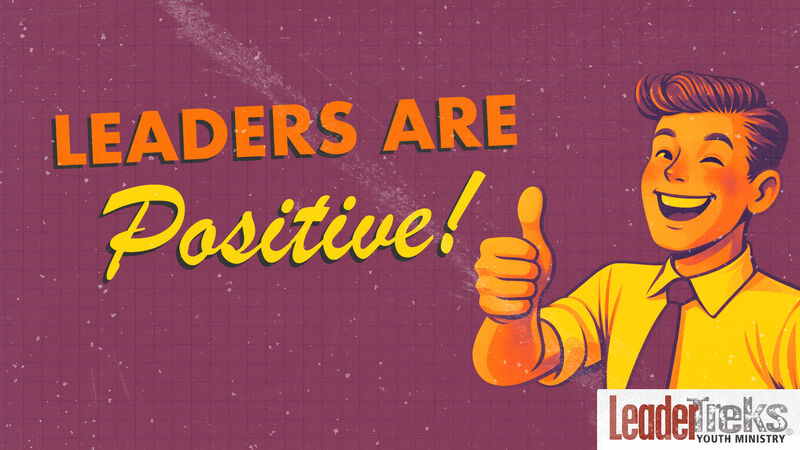 Leaders Are Positive
